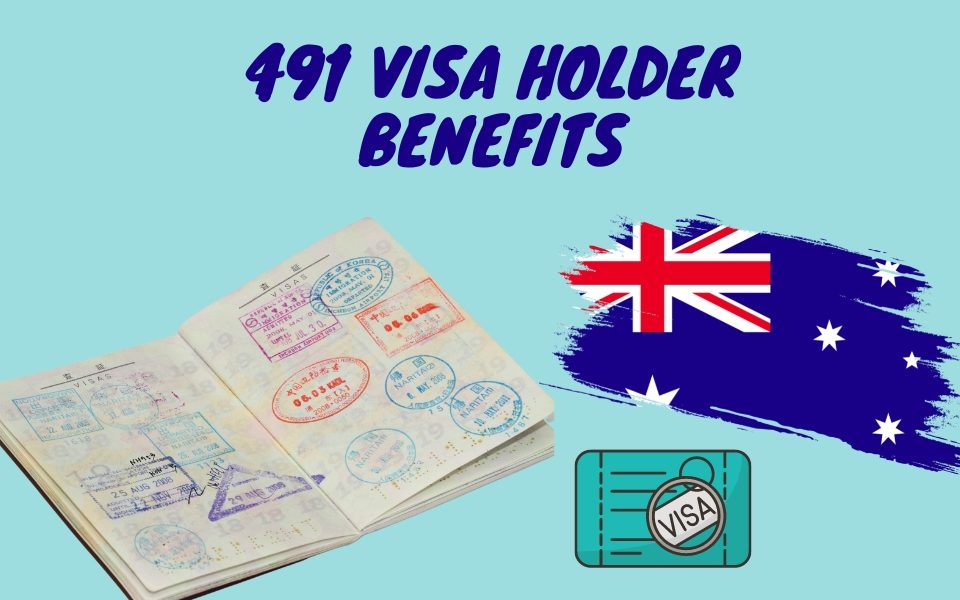 491 Visa Holder Benefits